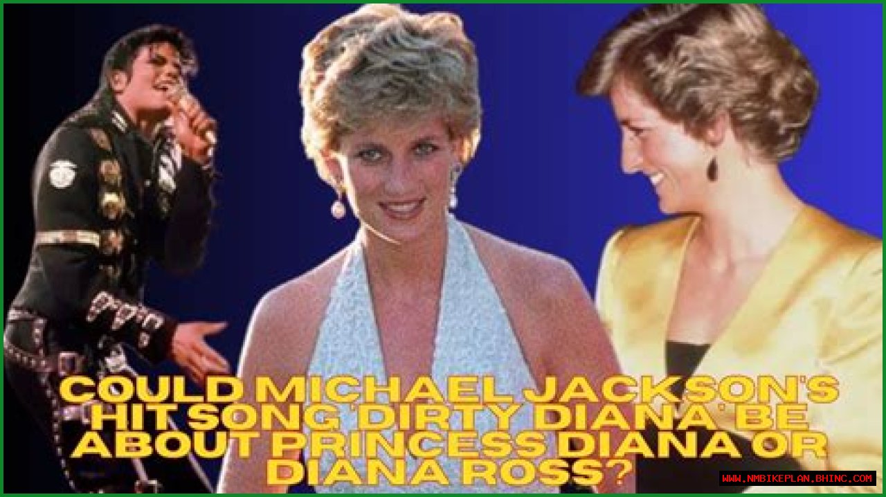 Could Michael Jackson's Hit Song 'Dirty Diana' Be About Princess Diana or Diana Ross?